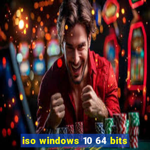 iso windows 10 64 bits